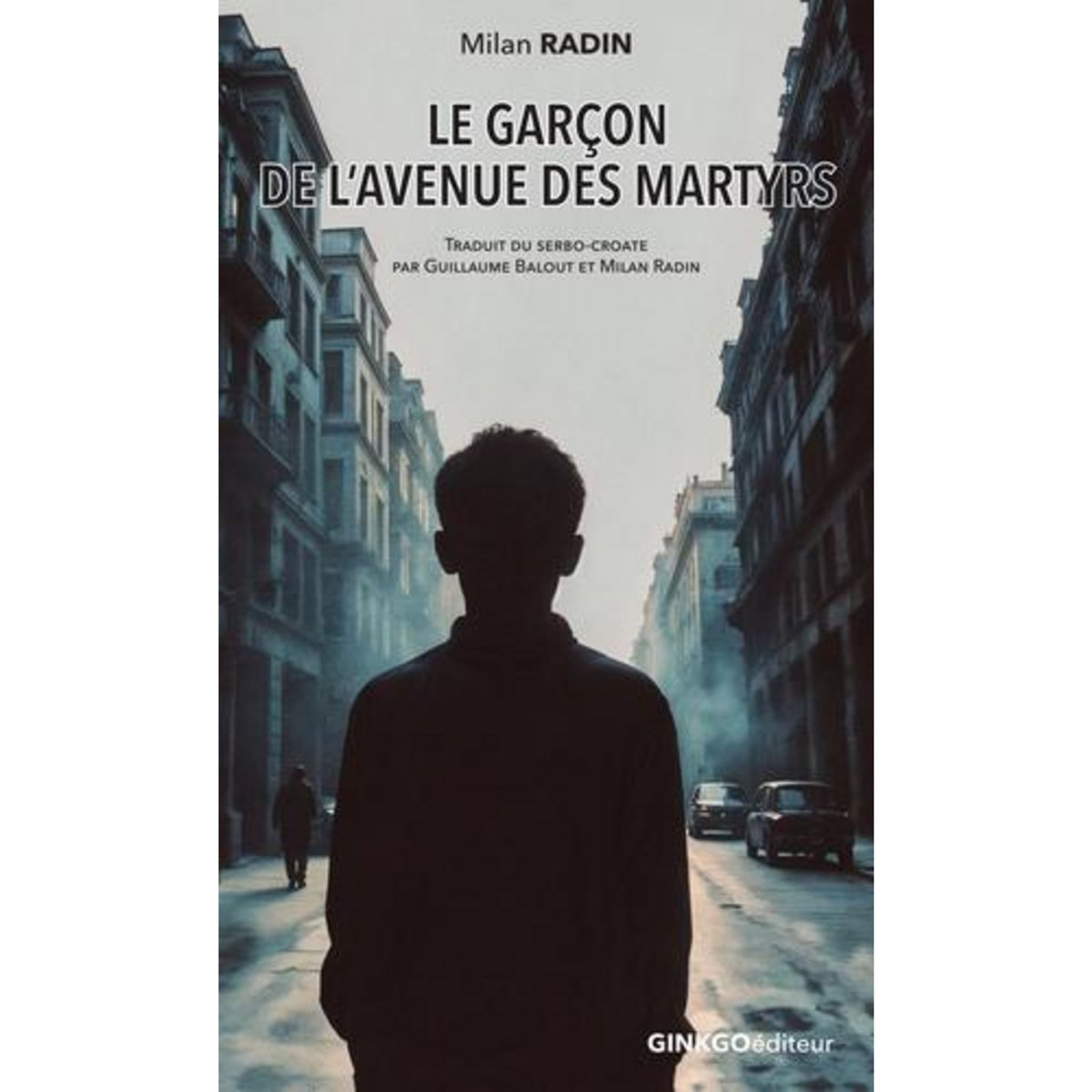 LE GARCON DE L'AVENUE DES MARTYRS, Radin Milan