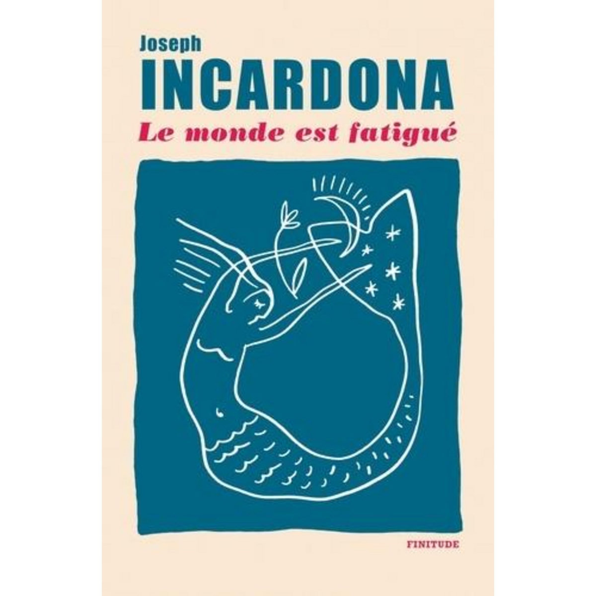 LE MONDE EST FATIGUE, Incardona Joseph