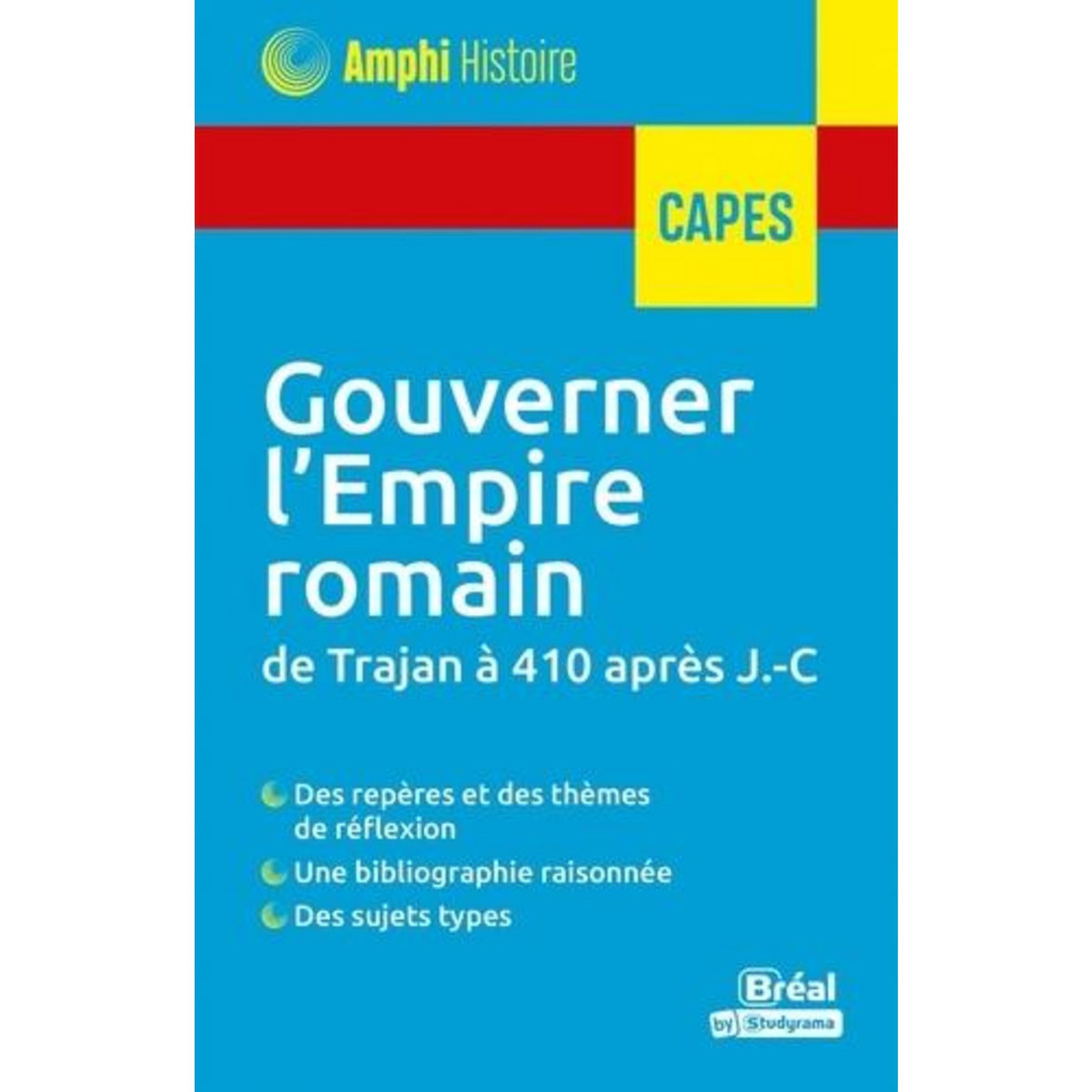 GOUVERNER L'EMPIRE ROMAIN DE TRAJAN A 410 APRES J.-C., Ebersold Julien