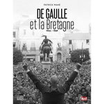 DE GAULLE ET LA BRETAGNE. 1940-1969, Mahé Patrick