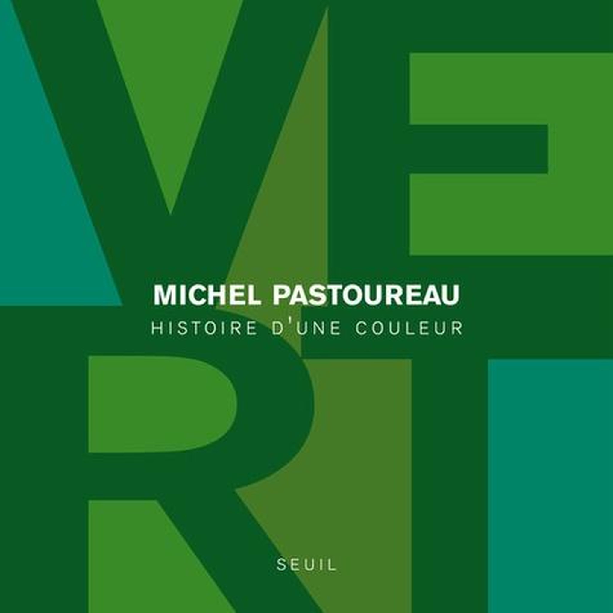 VERT. HISTOIRE D'UNE COULEUR, Pastoureau Michel