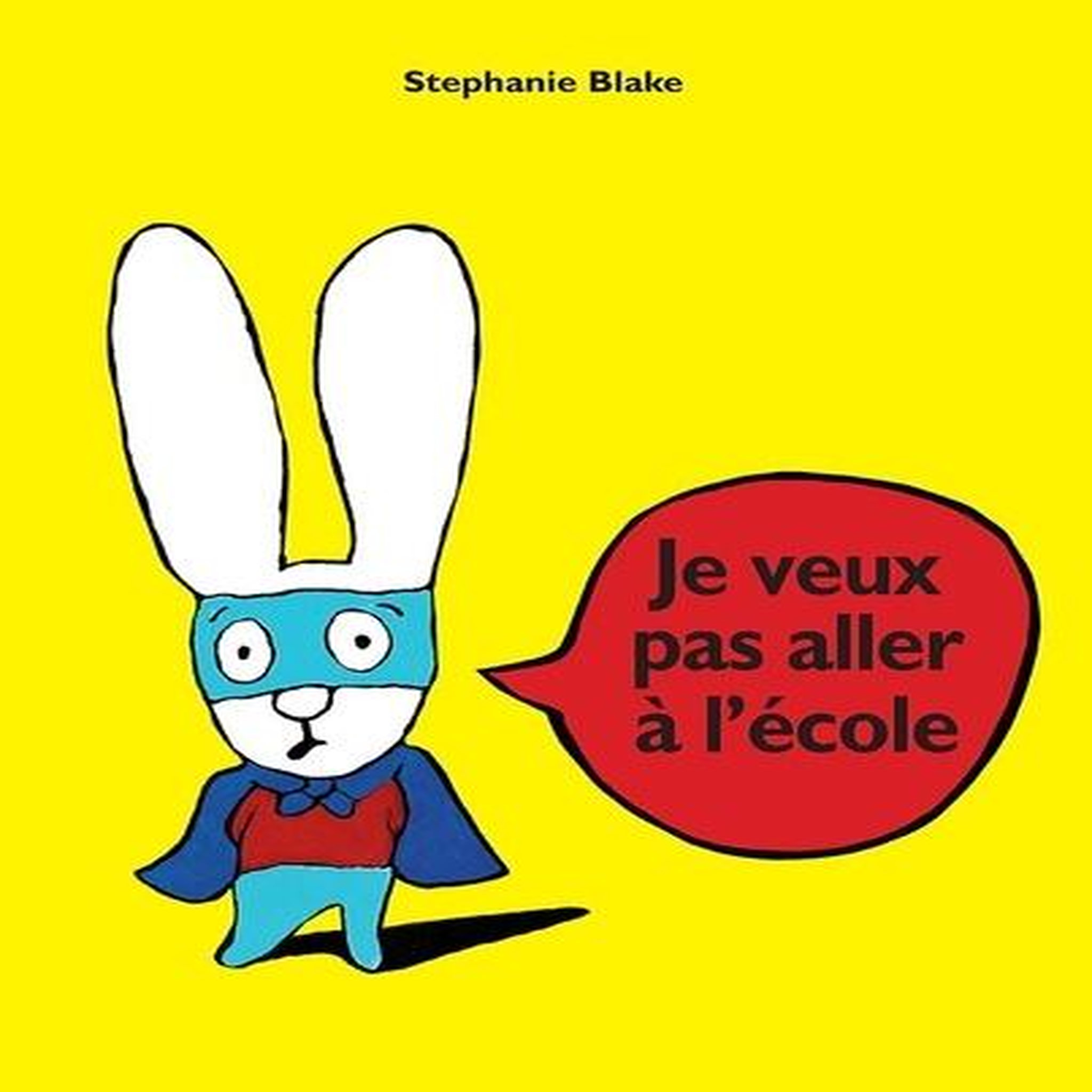 SIMON : JE VEUX PAS ALLER A L'ECOLE, Blake Stephanie