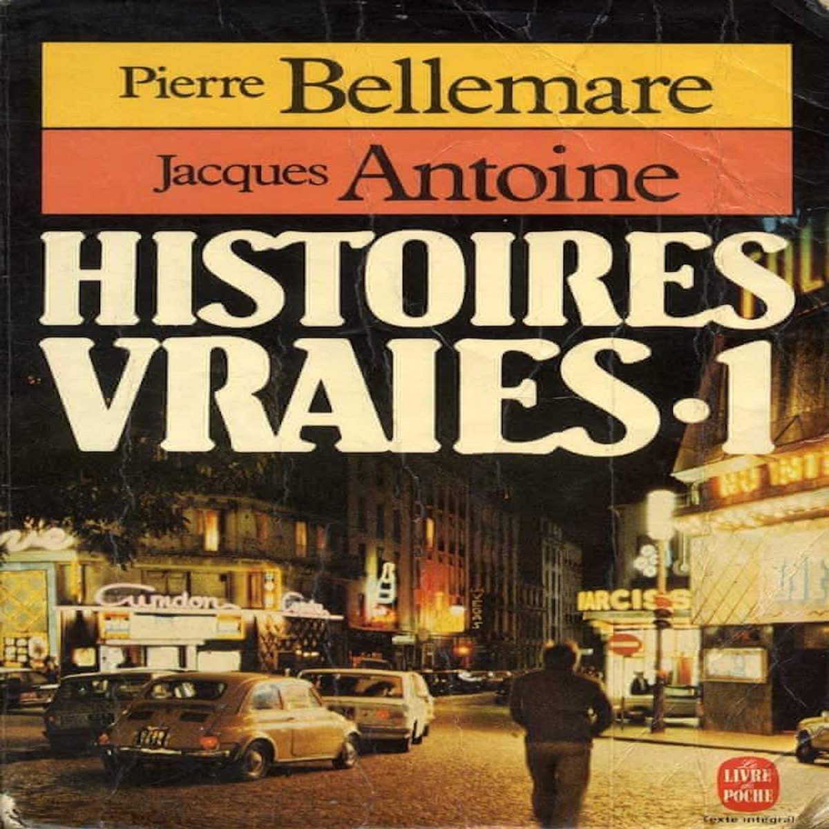 HISTOIRES VRAIES. TOME 1, Bellemare Pierre