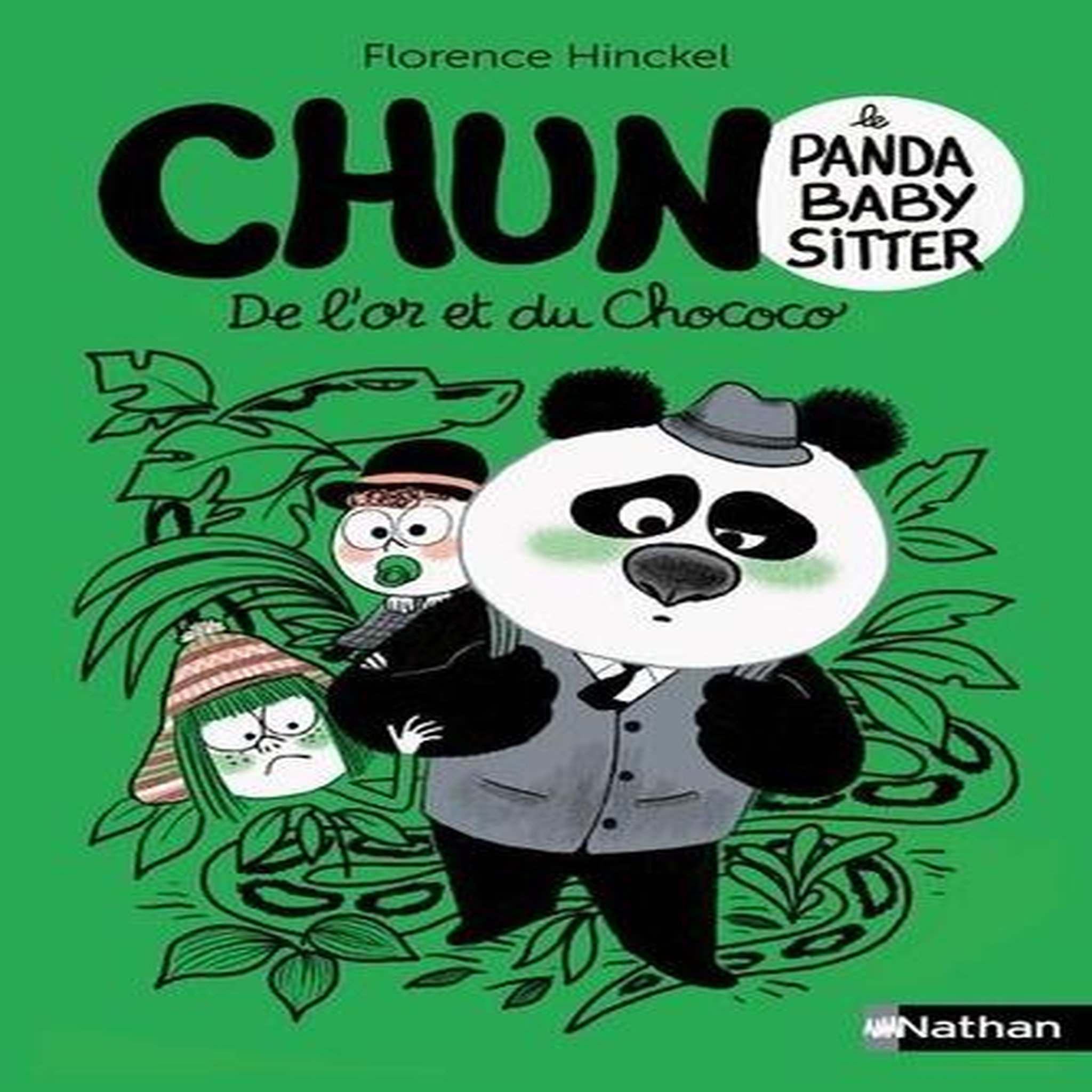 CHUN LE PANDA BABY-SITTER TOME 2 : DE L'OR ET DU CHOCOCO, Hinckel Florence