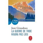 LA GUERRE DE TROIE N'AURA PAS LIEU, Giraudoux Jean