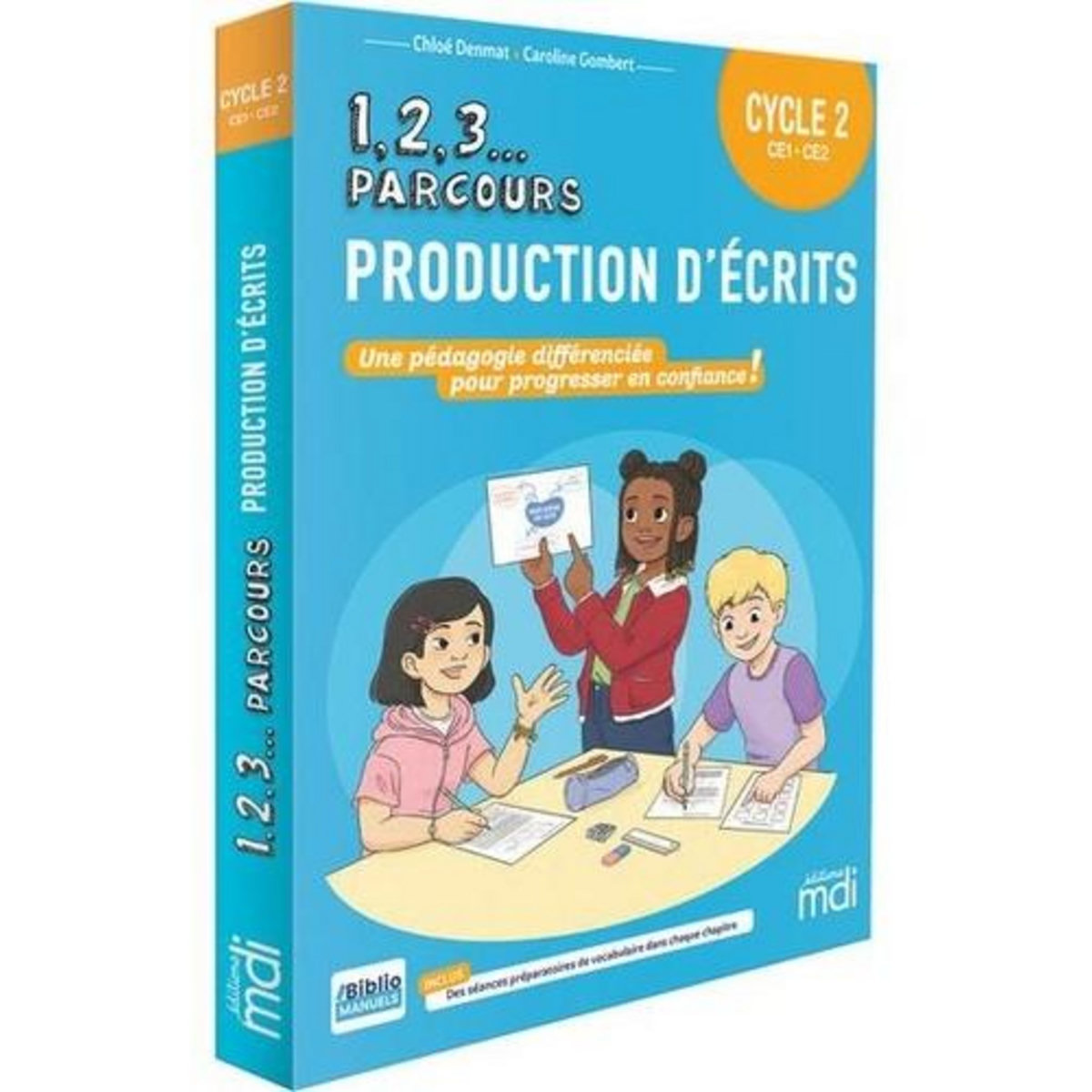 PRODUCTION D'ECRITS CYCLE 2 CE1-CE2. UNE PEDAGOGIE DIFFERENCIEE POUR PROGRESSER EN CONFIANCE !, Denmat Chloé