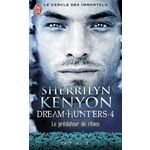 LE CERCLE DES IMMORTELS TOME 4 : LE PREDATEUR DE REVES, Kenyon Sherrilyn