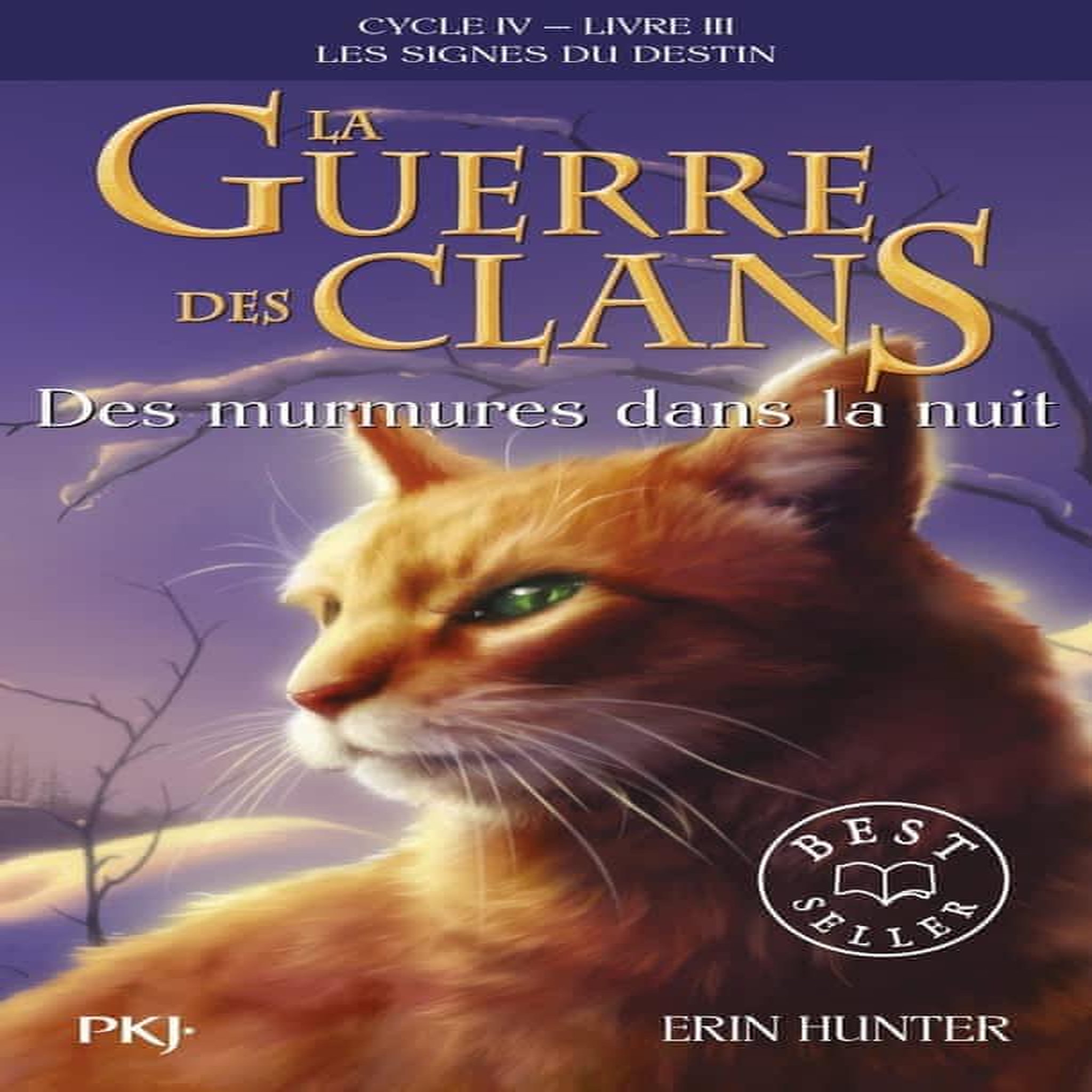 LA GUERRE DES CLANS : LES SIGNES DU DESTIN (CYCLE IV) TOME 3 : DES MURMURES DANS LA NUIT , Hunter Erin