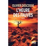 L'HEURE DES FAUVES, Descosse Olivier