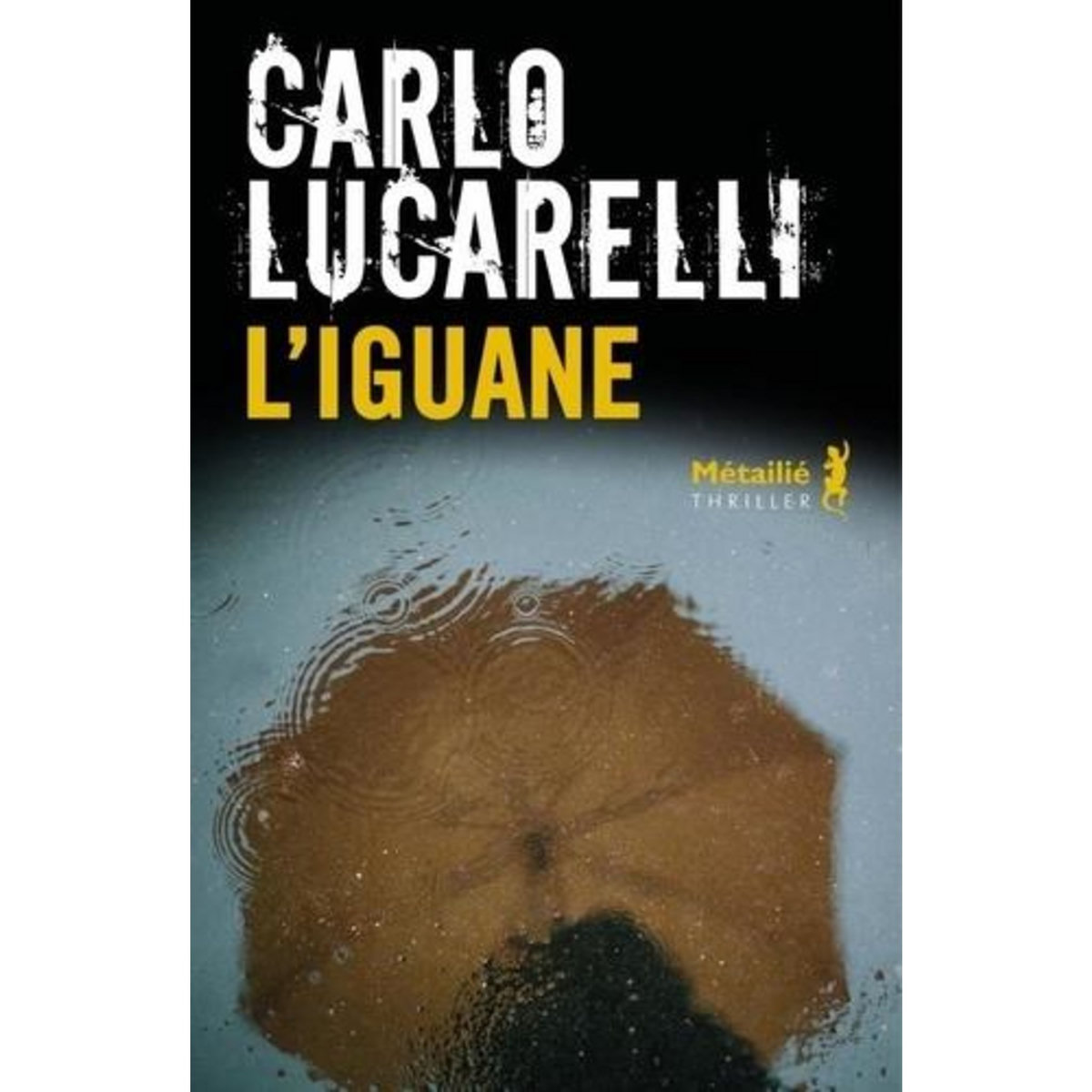 L'IGUANE, Lucarelli Carlo