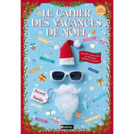 LE CAHIER DES VACANCES DE NOEL. 120 JEUX ET QUIZ POUR SE DETENDRE PENDANT LES FETES ! , Pujos Julie