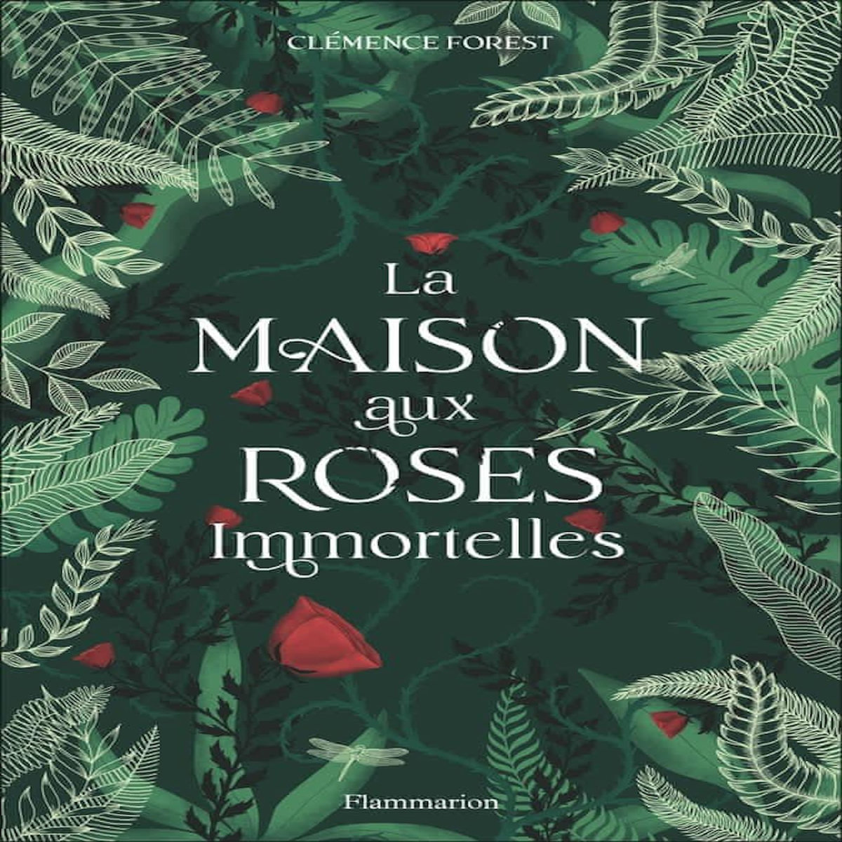 LA MAISON AUX ROSES IMMORTELLES, Forest Clémence