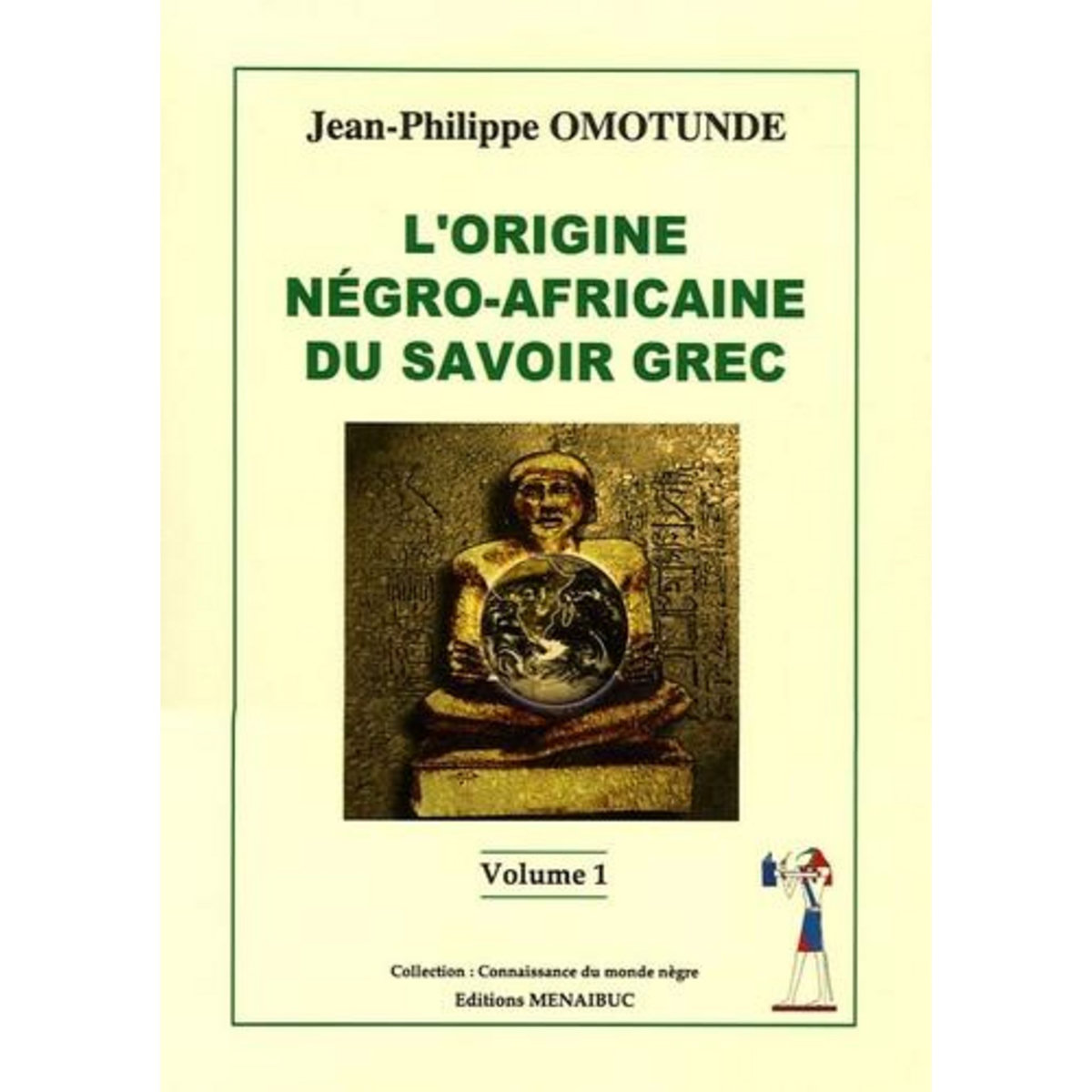 L'ORIGINE NEGRO-AFRICAINE DU SAVOIR GREC, Omotunde Jean-Philippe