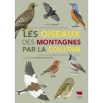LES OISEAUX DES MONTAGNES PAR LA COULEUR, Duquet Marc