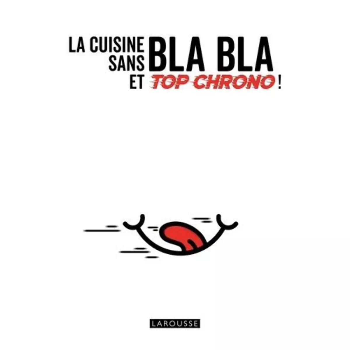 LA CUISINE SANS BLA BLA ET TOP CHRONO !, Augé Séverine