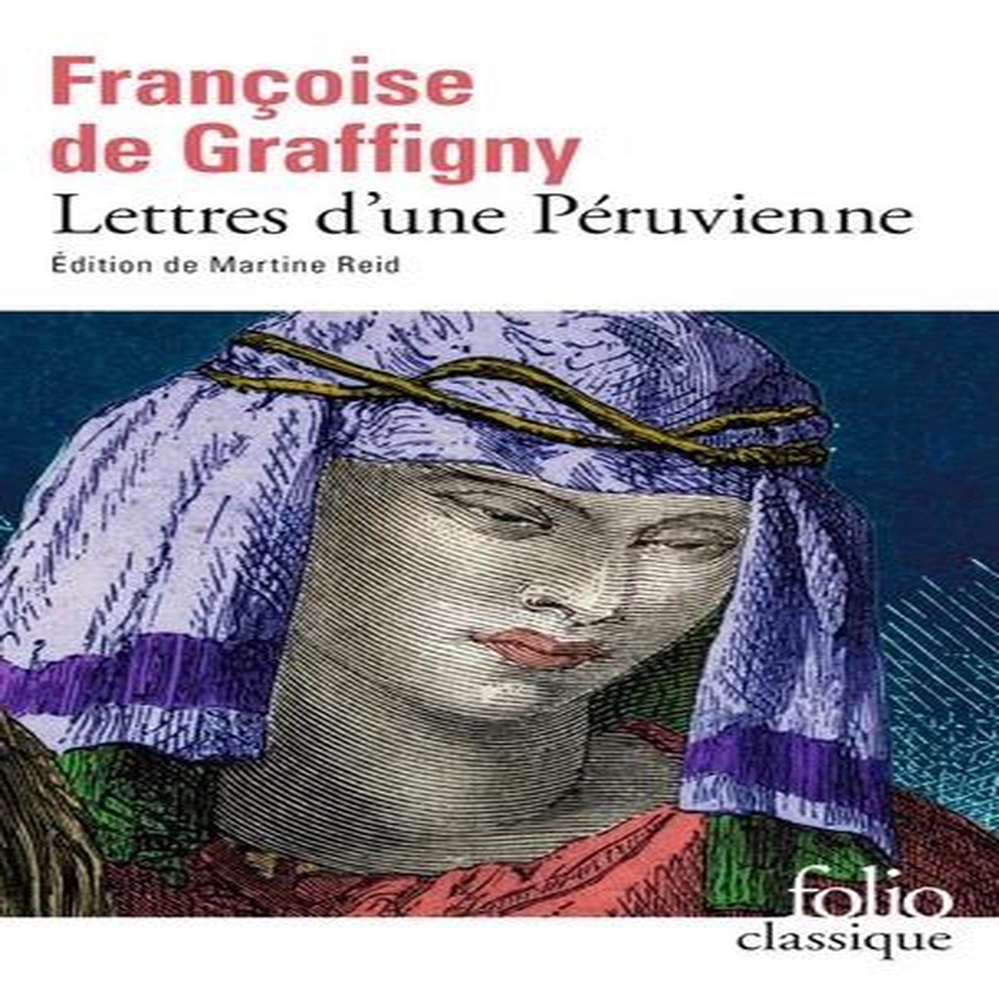LETTRES D'UNE PERUVIENNE, Graffigny Françoise de