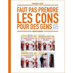 FAUT PAS PRENDRE LES CONS POUR DES GENS TOME 5 , Reuzé Emmanuel