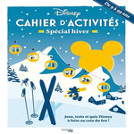 CAHIER D'ACTIVITES SPECIAL HIVER. JEUX, TESTS ET QUIZ DISNEY A FAIRE AU COIN DU FEU !, Maury Alexia
