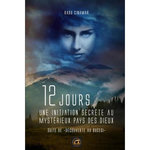 12 JOURS. UNE INITIATION SECRETE AU MYSTERIEUX PAYS DES DIEUX, Cinamar Radu