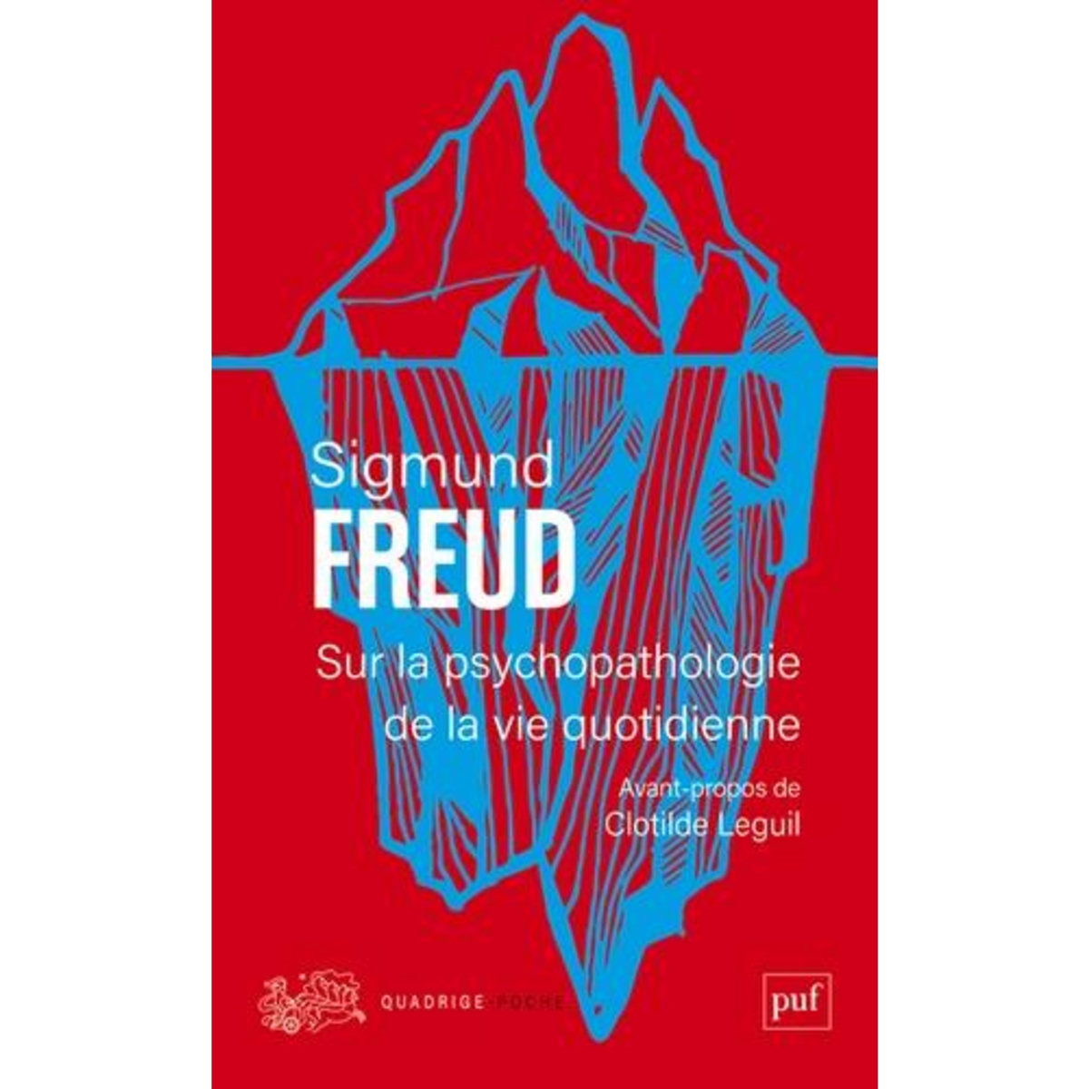 SUR LA PSYCHOPATHOLOGIE DE LA VIE QUOTIDIENNE. (DE L'OUBLI COMME MEPRISE, DE LA MEPRISE DE PAROLE, DE LA MEPRISE DU GESTE, DE LA SUPERSTITION ET DE L'ERREUR), Freud Sigmund