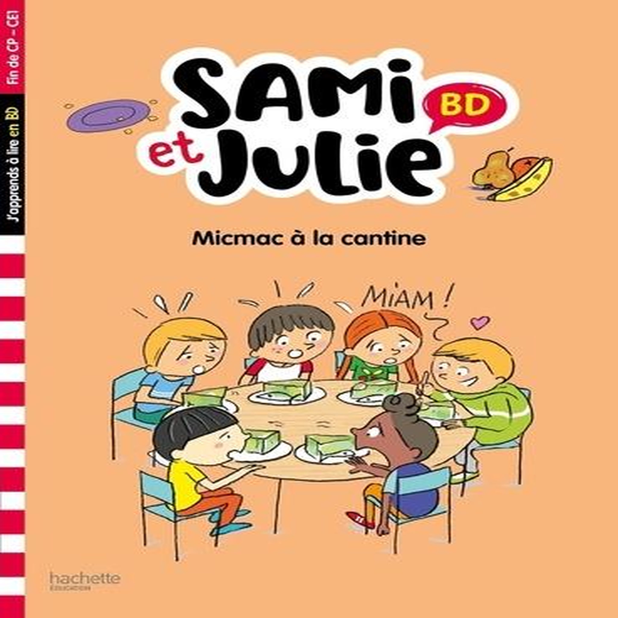 SAMI ET JULIE : MICMAC A LA CANTINE. FIN DE CP- CE1, Bonté Thérèse