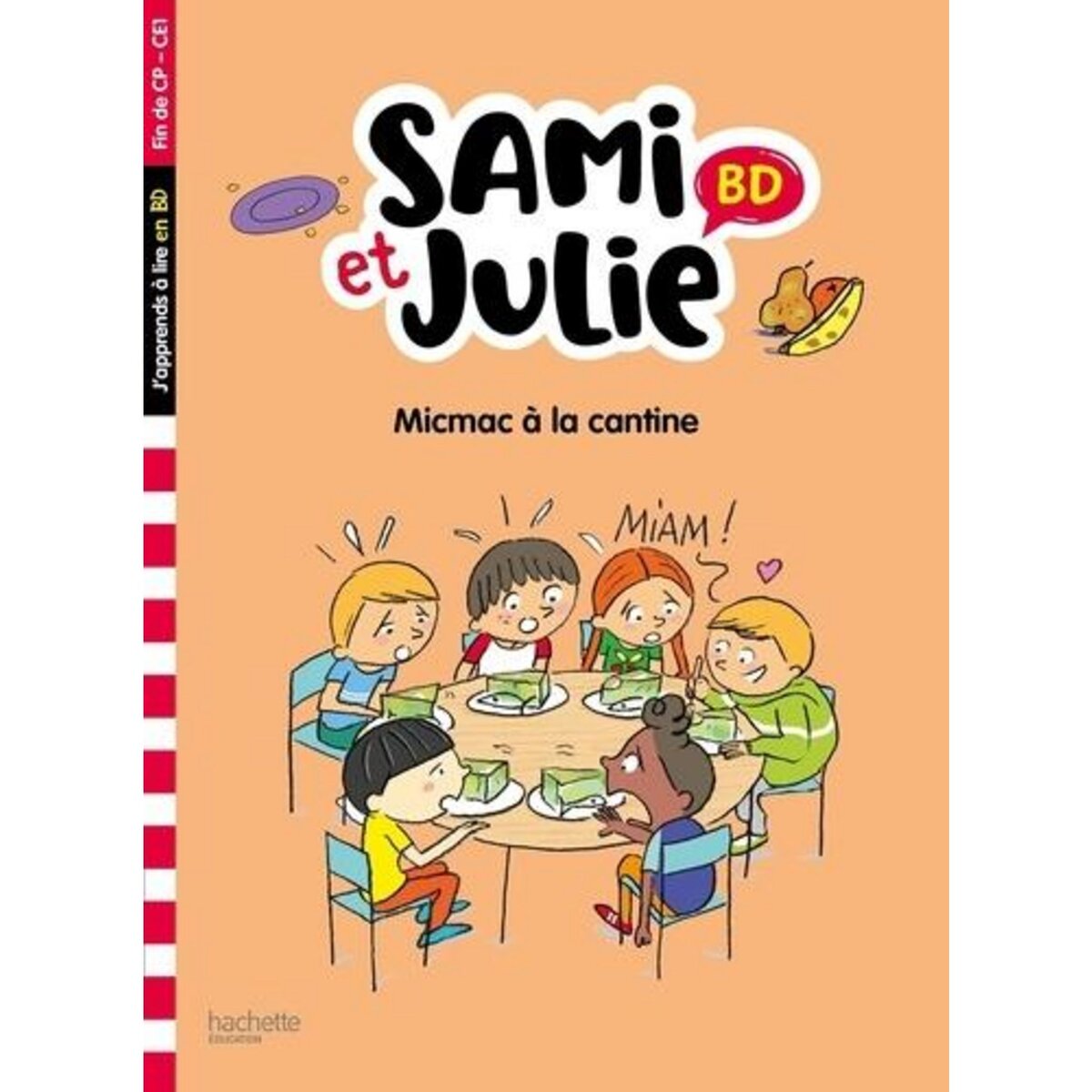 SAMI ET JULIE : MICMAC A LA CANTINE. FIN DE CP- CE1, Bonté Thérèse