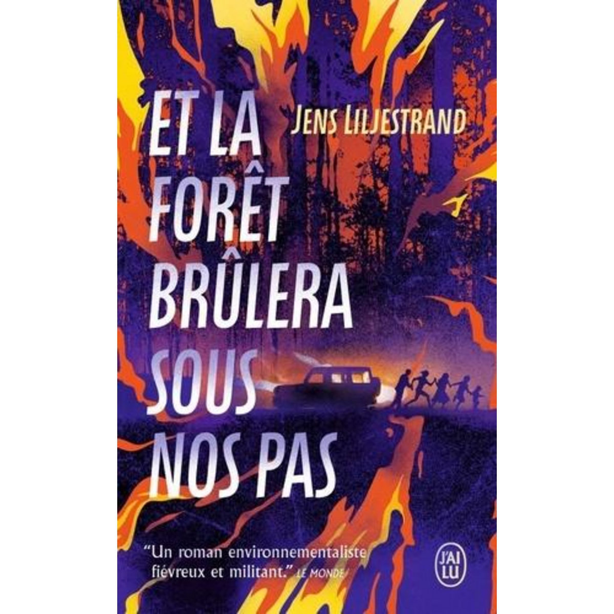 ET LA FORET BRULERA SOUS NOS PAS, Liljestrand Jens