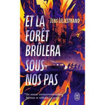 ET LA FORET BRULERA SOUS NOS PAS, Liljestrand Jens
