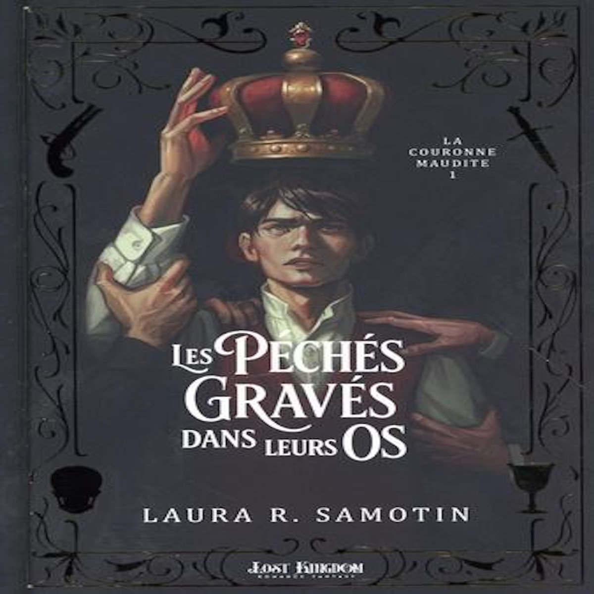 LA COURONNE MAUDITE TOME 1 : LES PECHES GRAVES DANS LEURS OS. EDITION COLLECTOR, Samotin Laura R.