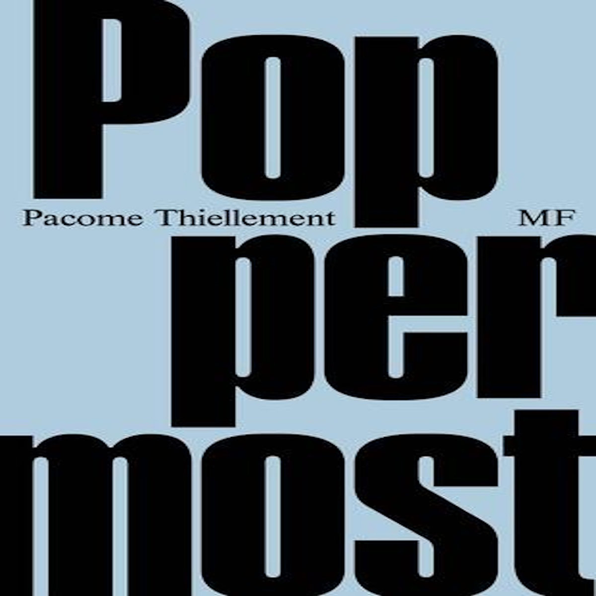 POPPERMOST, Thiellement Pacôme