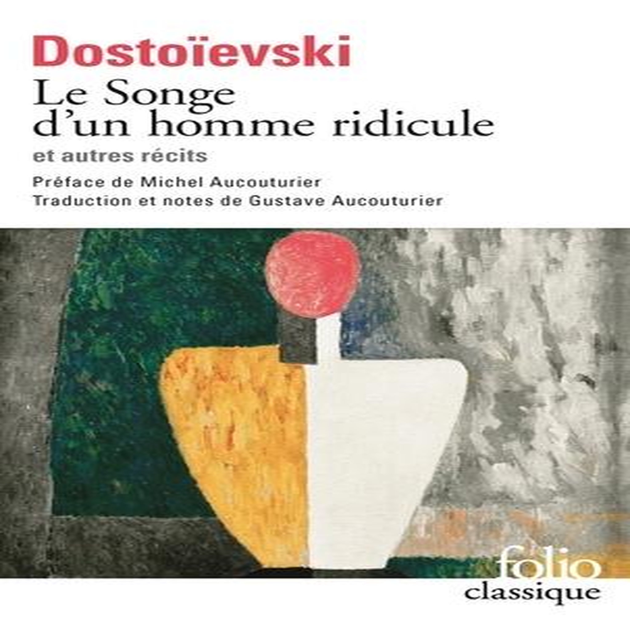 LE SONGE D'UN HOMME RIDICULE ET AUTRES RECITS, Dostoïevski Fédor Mikhaïlovitch