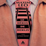 LE HEROS DE BERLIN, Leo Maxim