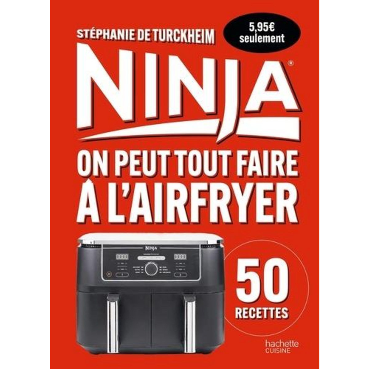 NINJA. ON PEUT TOUT FAIRE AU AIRFRYER !, Turckheim Stéphanie de