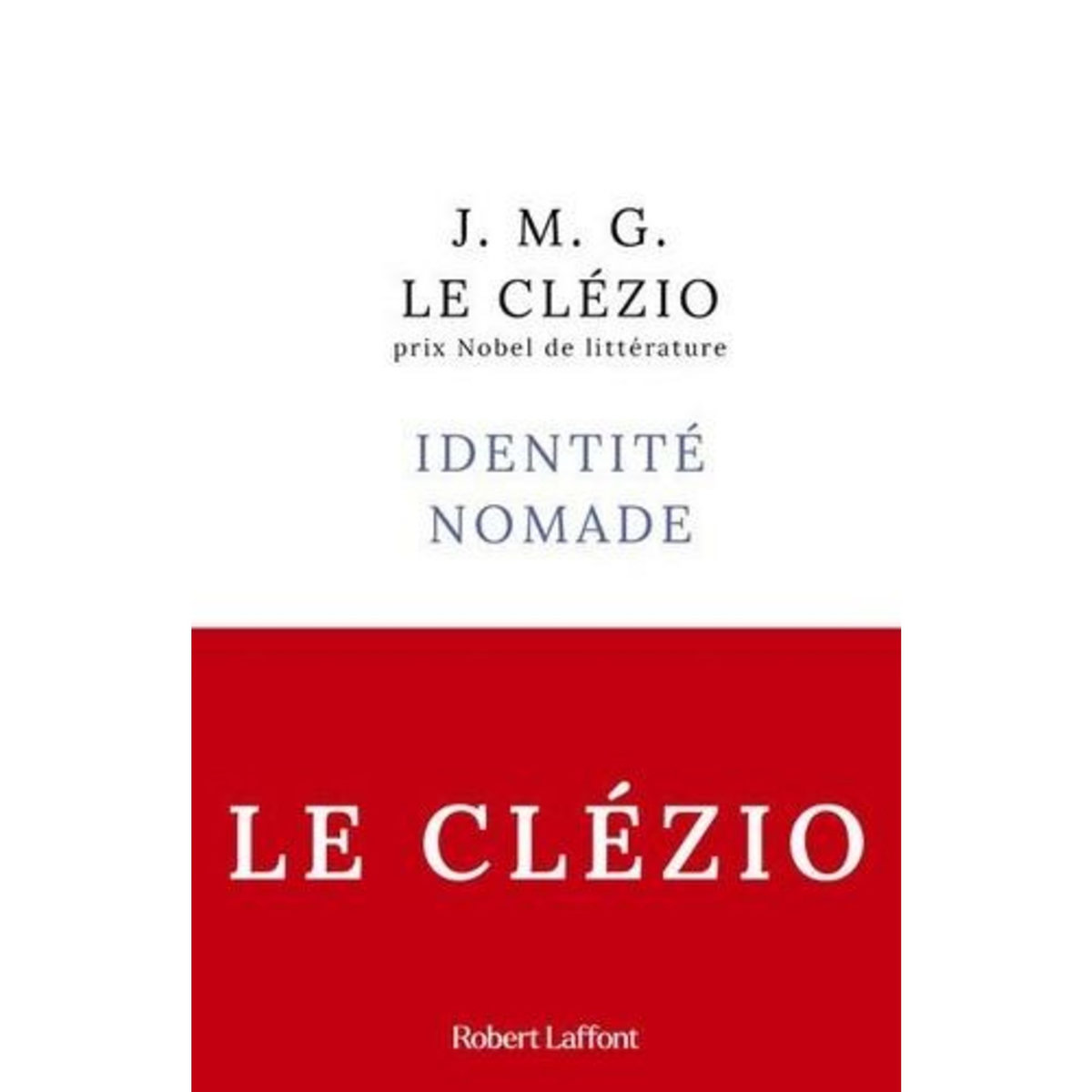 IDENTITE NOMADE, Le Clézio Jean-Marie-Gustave