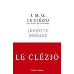 IDENTITE NOMADE, Le Clézio Jean-Marie-Gustave