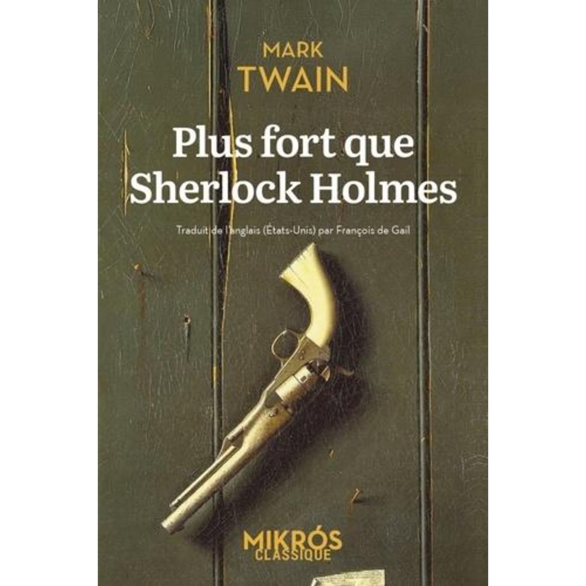 PLUS FORT QUE SHERLOCK HOLMES, Twain Mark