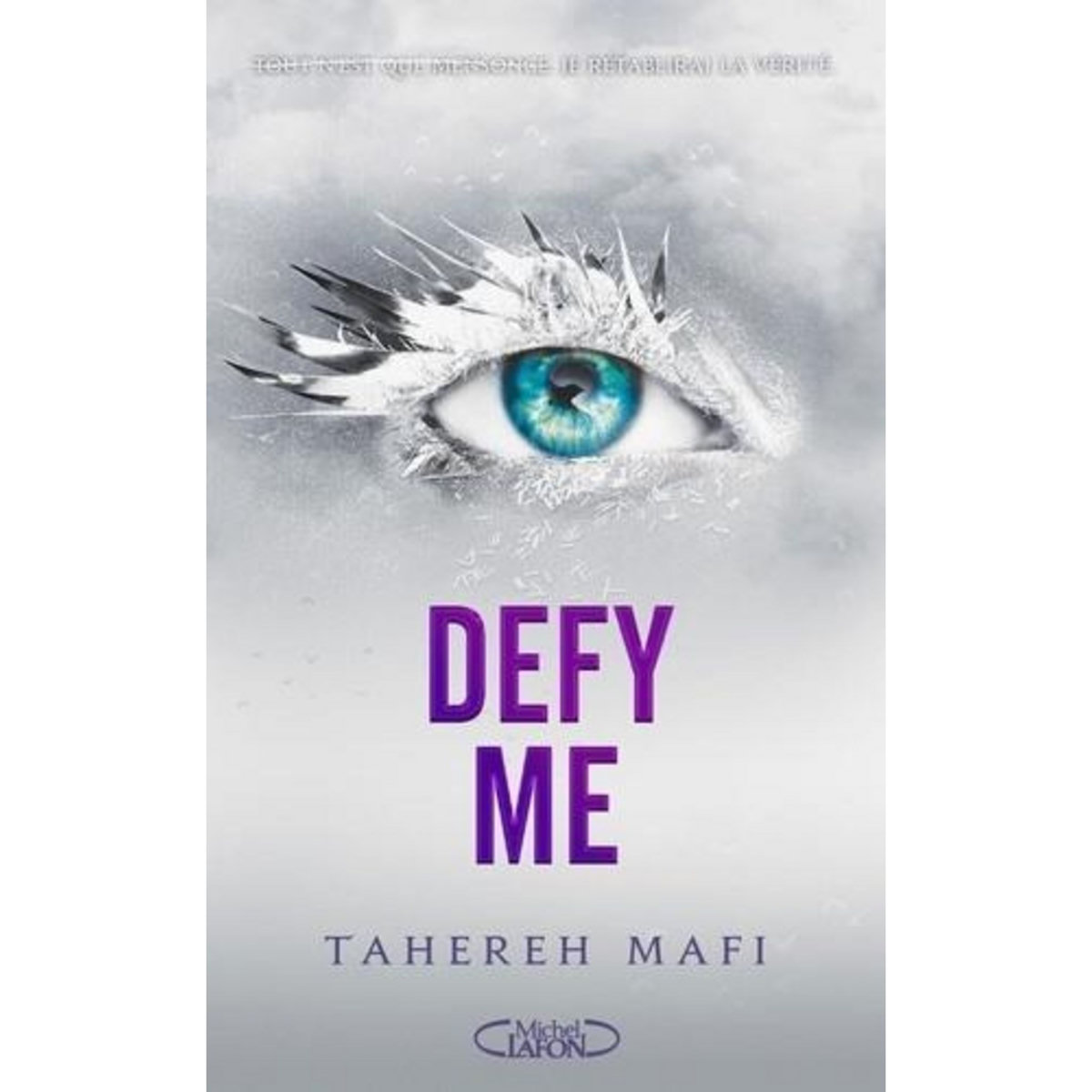 SHATTER ME TOME 2, SAISON 2 : DEFY ME, Mafi Tahereh