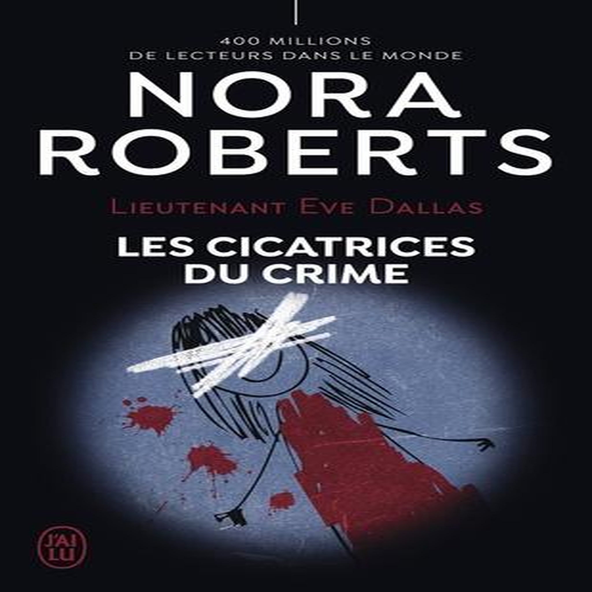 LIEUTENANT EVE DALLAS TOME 54 : LES CICATRICES DU CRIME, Roberts Nora