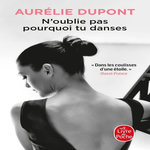 N'OUBLIE PAS POURQUOI TU DANSES, Dupont Aurélie