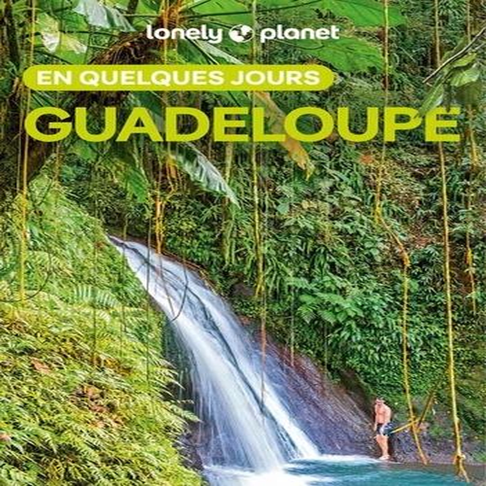 GUADELOUPE EN QUELQUES JOURS. 5E EDITION, Dufay Marie