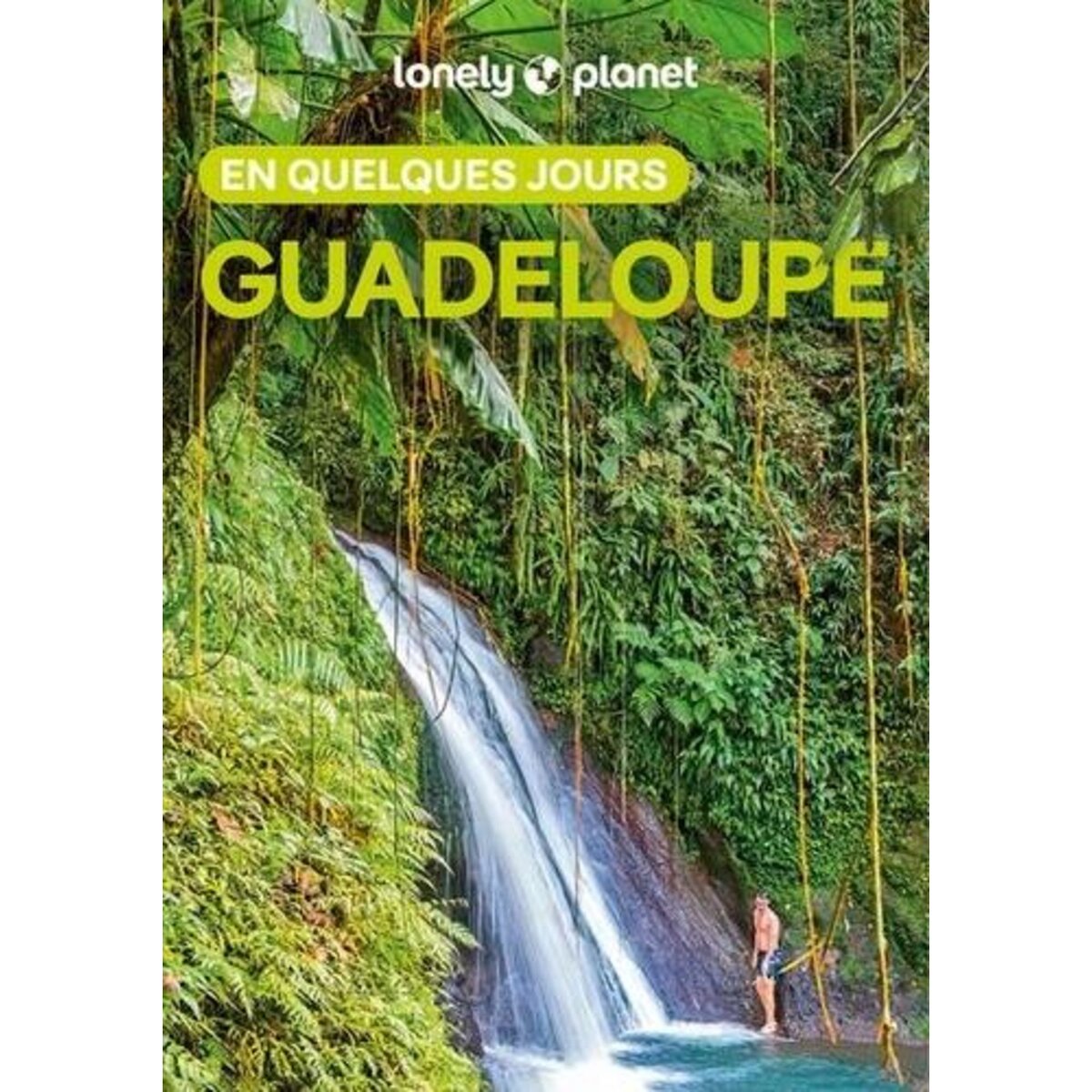 GUADELOUPE EN QUELQUES JOURS. 5E EDITION, Dufay Marie