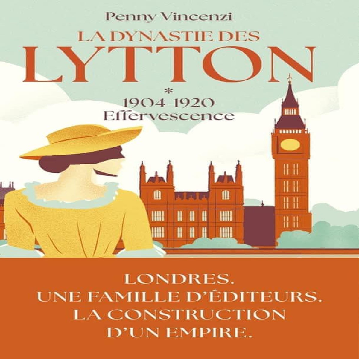 LA DYNASTIE DES LYTTON TOME 1 : 1904-1920 : EFFERVESCENCE, Vincenzi Penny