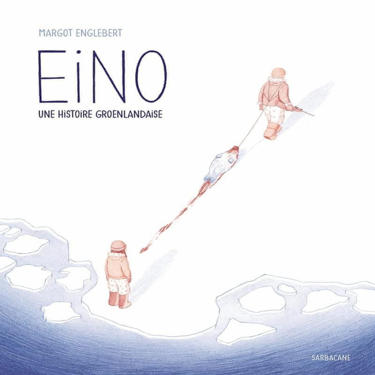 EINO. UNE HISTOIRE GROENLANDAISE, Englebert Margot