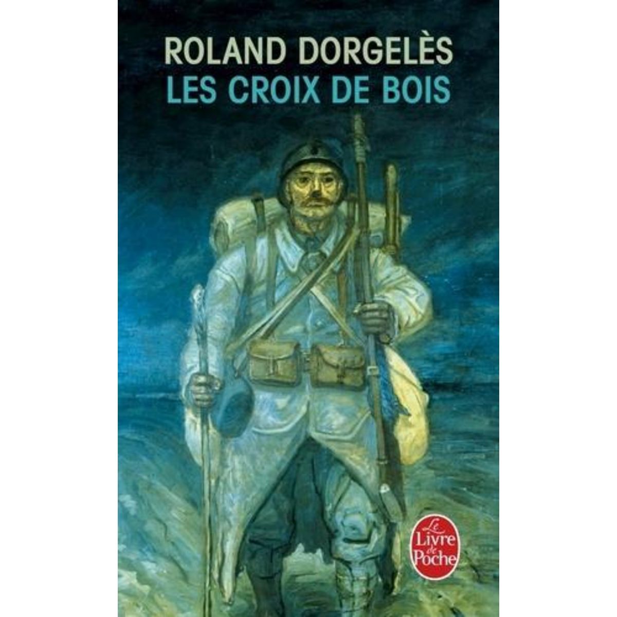 LES CROIX DE BOIS, Dorgelès Roland