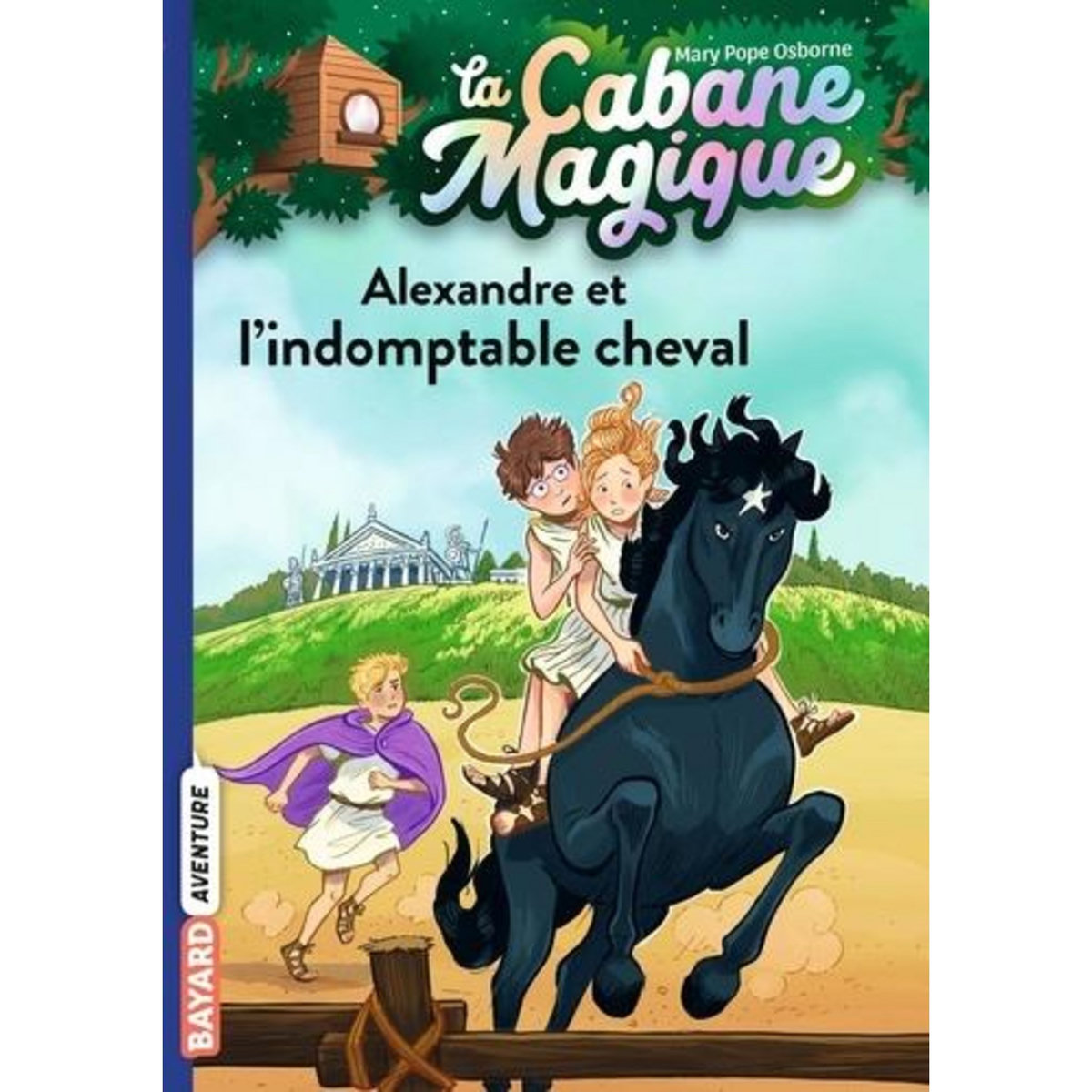 LA CABANE MAGIQUE TOME 44 : ALEXANDRE ET L'INDOMPTABLE CHEVAL, Osborne Mary Pope