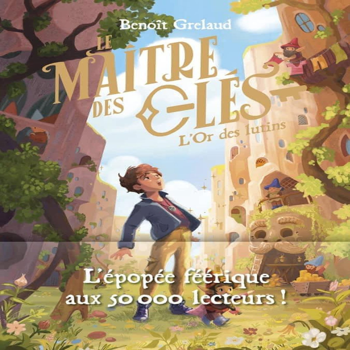 LE MAITRE DES CLES TOME 2 : L'OR DES LUTINS, Grelaud Benoît