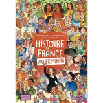 HISTOIRE DE FRANCE AU FEMININ. EDITION REVUE ET AUGMENTEE, Mirza Sandrine