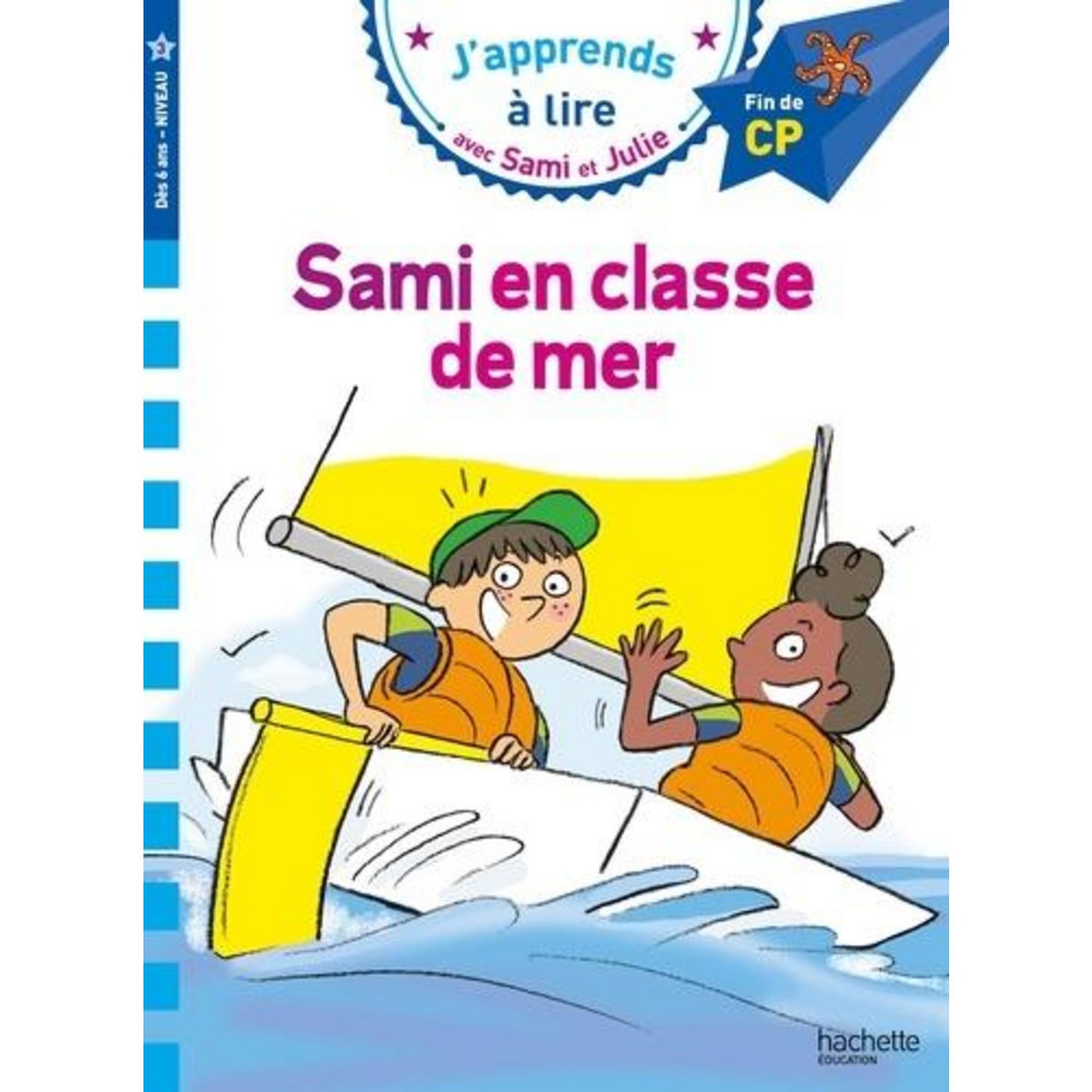 J'APPRENDS A LIRE AVEC SAMI ET JULIE : SAMI EN CLASSE DE MER. FIN DE CP, NIVEAU 3, Fallot Marion