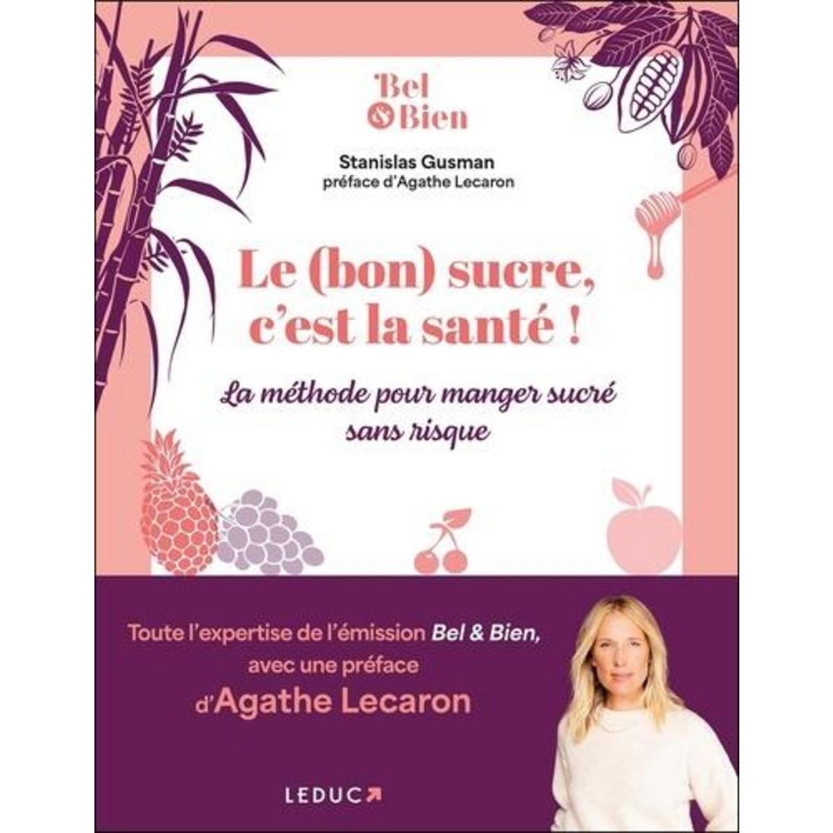 LE (BON) SUCRE, C'EST LA SANTE ! LA METHODE POUR MANGER SUCRE SANS RISQUES, Gusman Stanislas