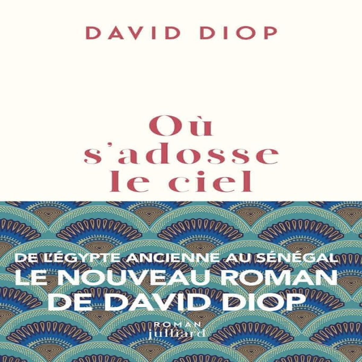 OU S'ADOSSE LE CIEL, Diop David